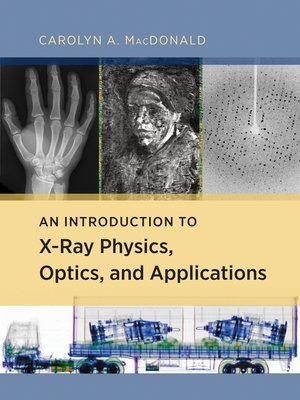 cover image of An Introduction to X-Ray Physics, Optics, and Applications